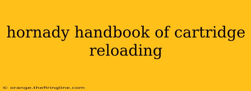 hornady handbook of cartridge reloading