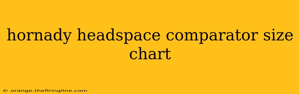 hornady headspace comparator size chart