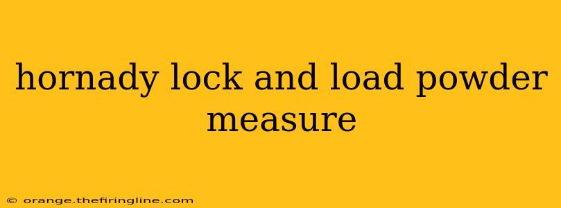 hornady lock and load powder measure