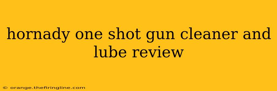 hornady one shot gun cleaner and lube review