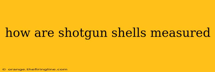 how are shotgun shells measured