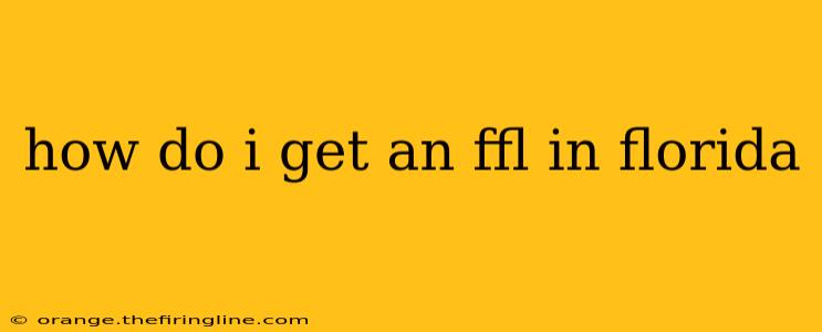 how do i get an ffl in florida