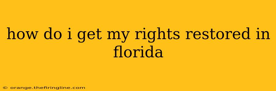 how do i get my rights restored in florida