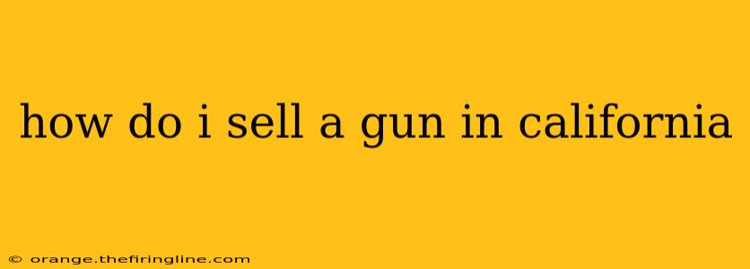 how do i sell a gun in california