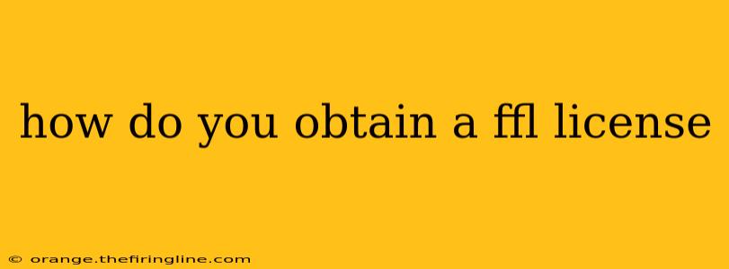 how do you obtain a ffl license