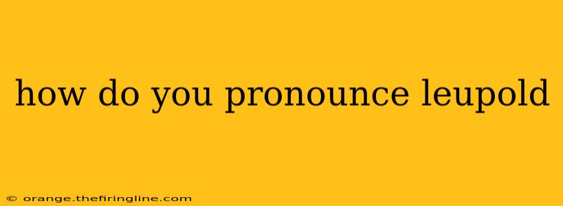 how do you pronounce leupold