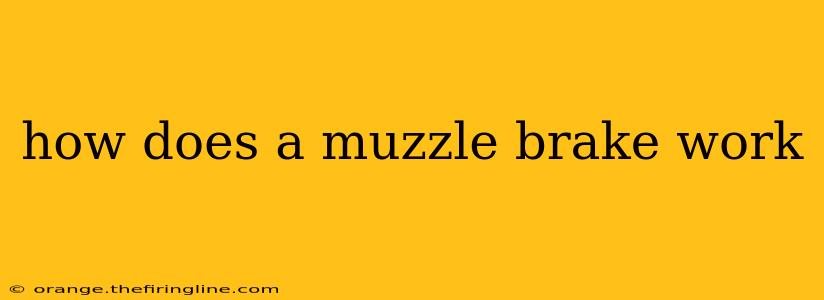 how does a muzzle brake work