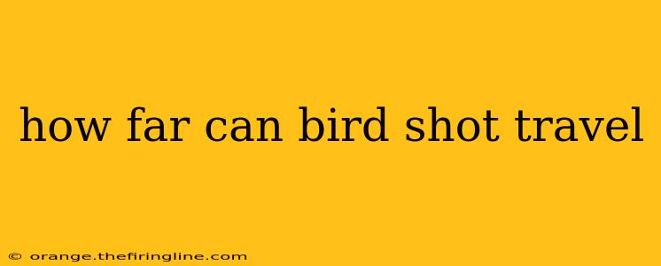 how far can bird shot travel