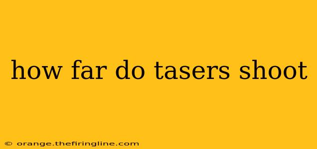 how far do tasers shoot