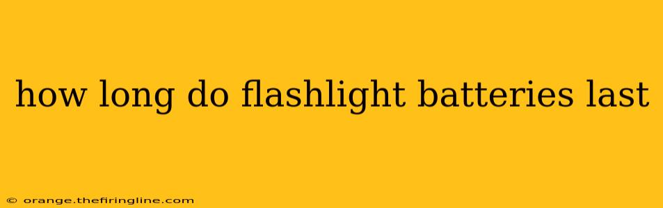 how long do flashlight batteries last