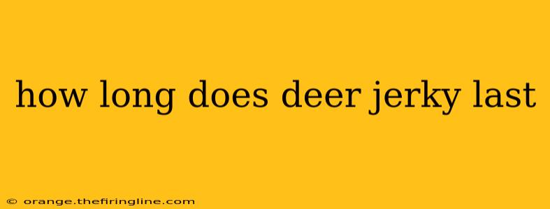 how long does deer jerky last