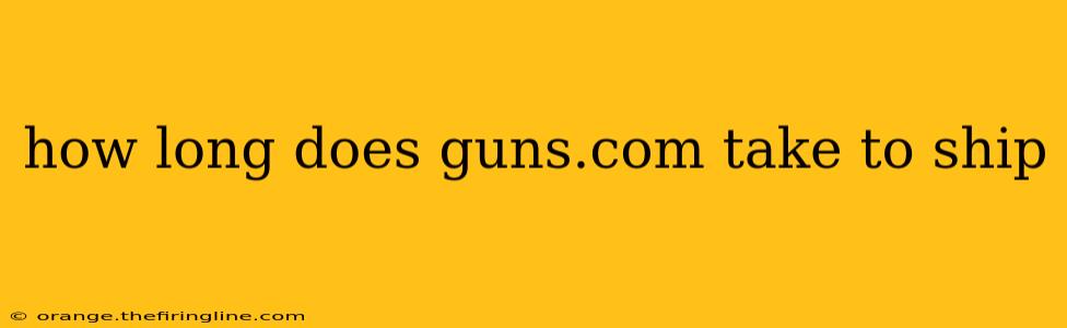 how long does guns.com take to ship