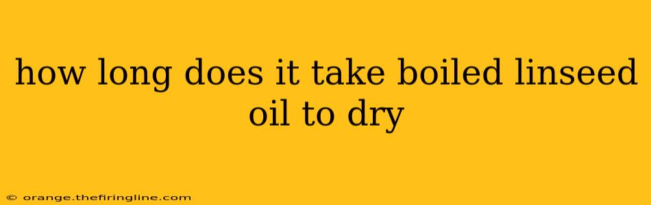 how long does it take boiled linseed oil to dry