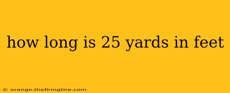 how long is 25 yards in feet