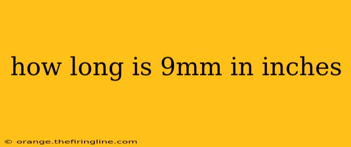 how long is 9mm in inches