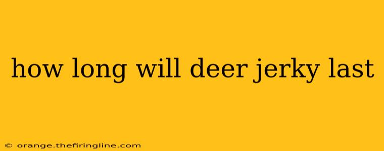 how long will deer jerky last