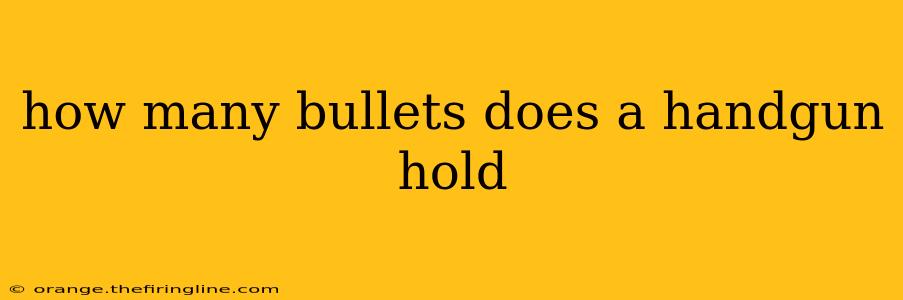 how many bullets does a handgun hold