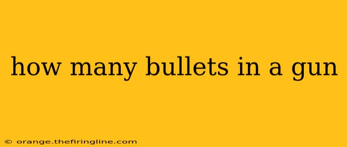 how many bullets in a gun