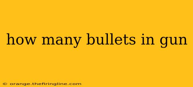 how many bullets in gun