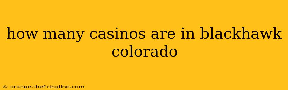 how many casinos are in blackhawk colorado