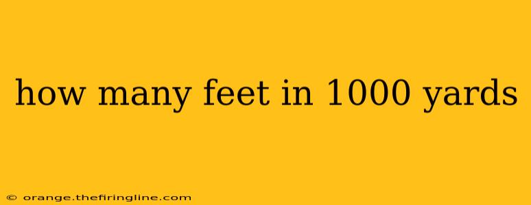 how many feet in 1000 yards