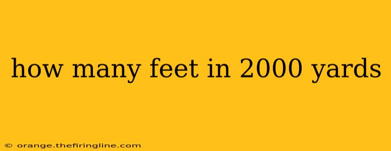 how many feet in 2000 yards