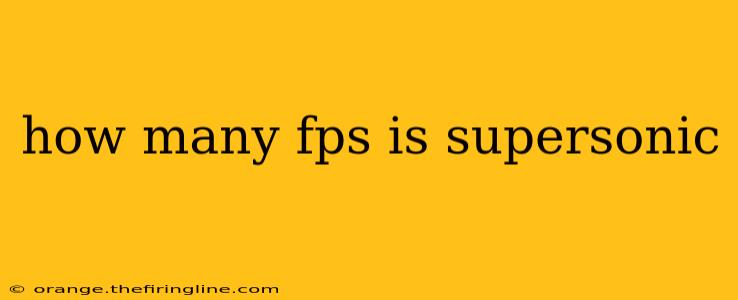 how many fps is supersonic