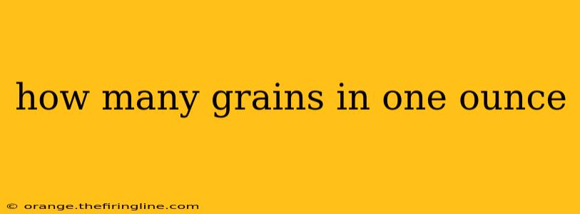 how many grains in one ounce