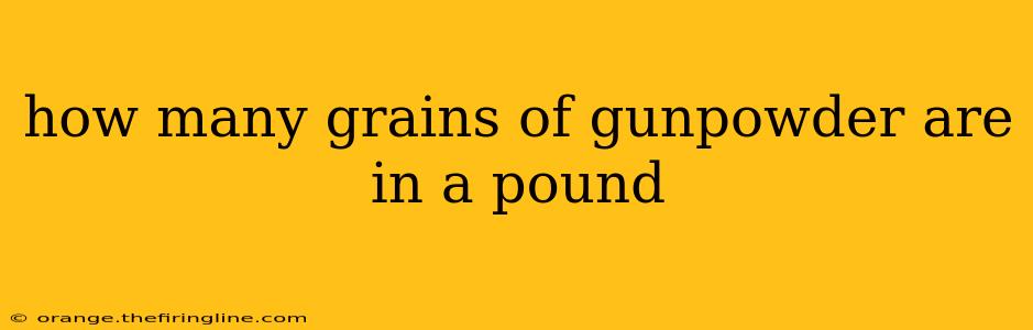 how many grains of gunpowder are in a pound