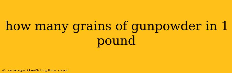 how many grains of gunpowder in 1 pound