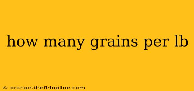 how many grains per lb