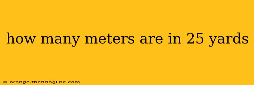 how many meters are in 25 yards