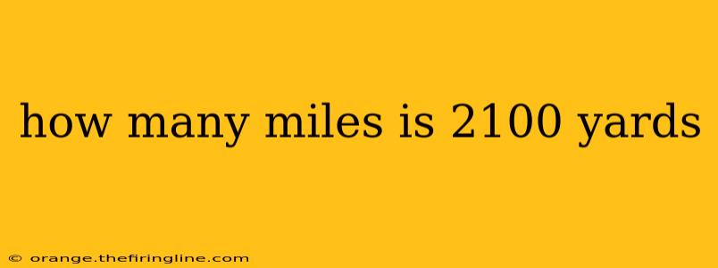 how many miles is 2100 yards