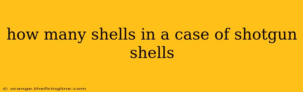 how many shells in a case of shotgun shells