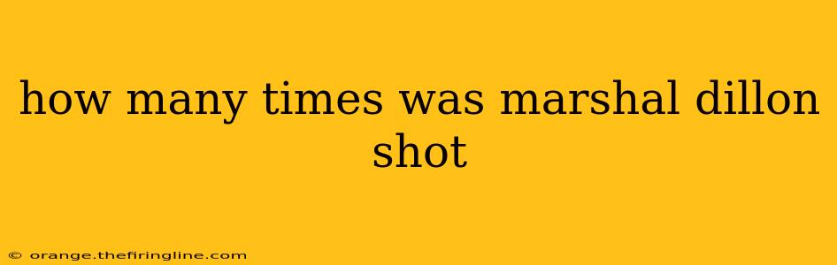 how many times was marshal dillon shot