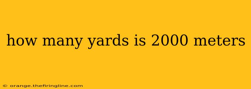 how many yards is 2000 meters