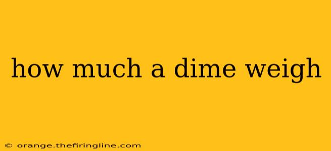 how much a dime weigh