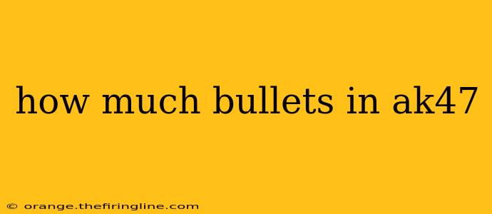 how much bullets in ak47