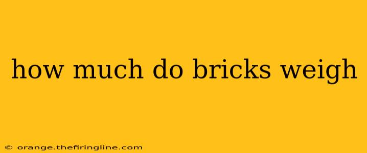 how much do bricks weigh