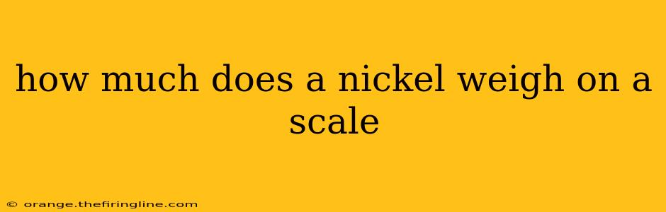 how much does a nickel weigh on a scale