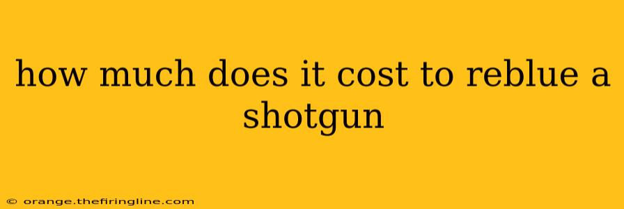 how much does it cost to reblue a shotgun