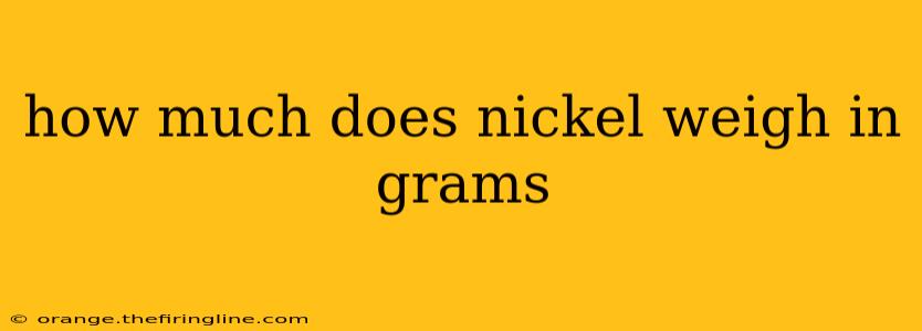 how much does nickel weigh in grams