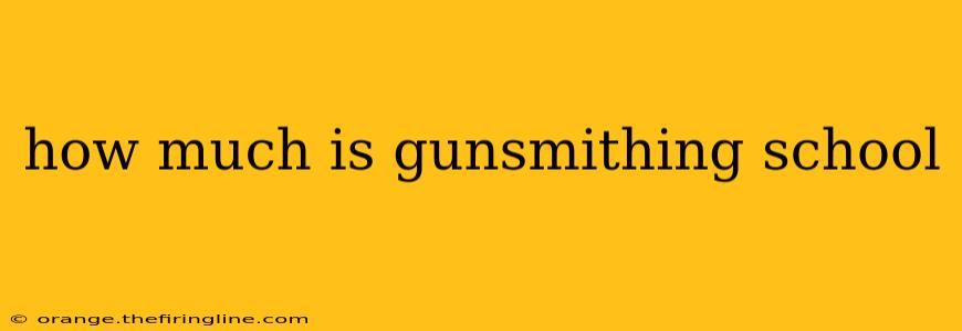 how much is gunsmithing school