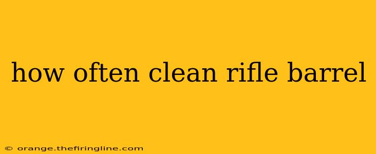 how often clean rifle barrel