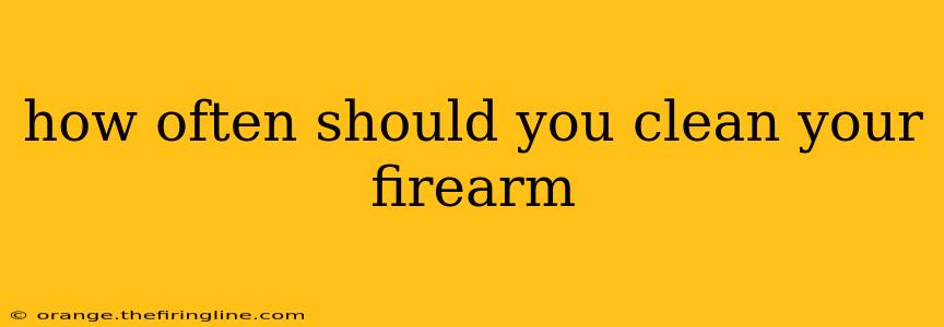 how often should you clean your firearm