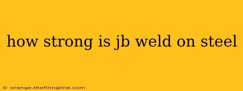 how strong is jb weld on steel