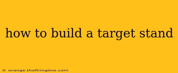 how to build a target stand