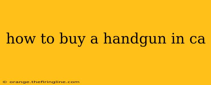 how to buy a handgun in ca