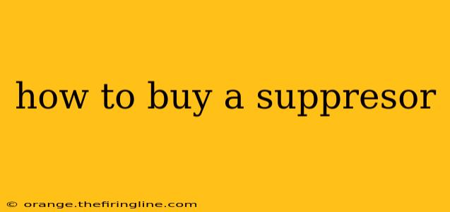 how to buy a suppresor