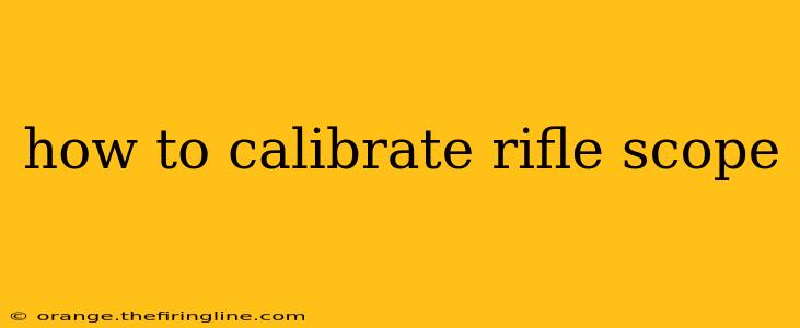 how to calibrate rifle scope